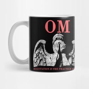 OM meditation is the practice of death Mug